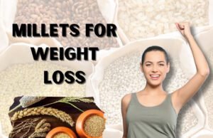 Does millets help in weighloss? Millets for weight loss and healthy living